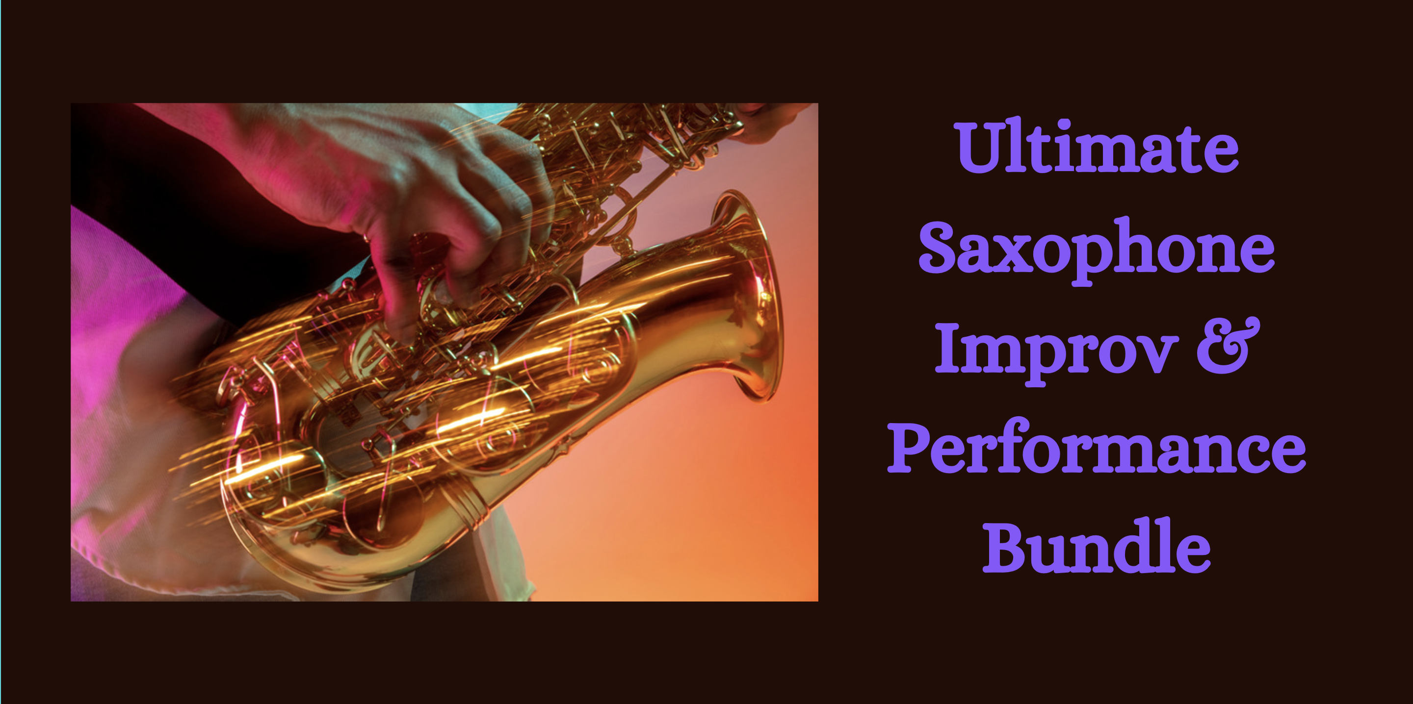 Ultimate Saxophone Improv & Performance Bundle